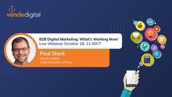 B2B Digial Marketing: What's Working Now