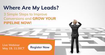 Where are my Leads? 3 Simple Steps to Improve Conversions and Grow Your Pipeline Now!