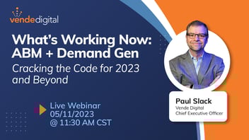What's Working Now: ABM & Demand Gen 