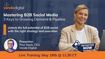 Mastering B2B Social Media: 3 Keys to Growing Demand & Pipeline