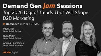 Top 2025 Digital Trends that Will Shape B2B Marketing