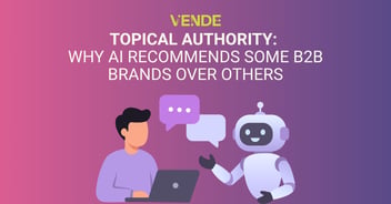 Topical Authority: Why AI Recommends Some B2B Brands Over Others