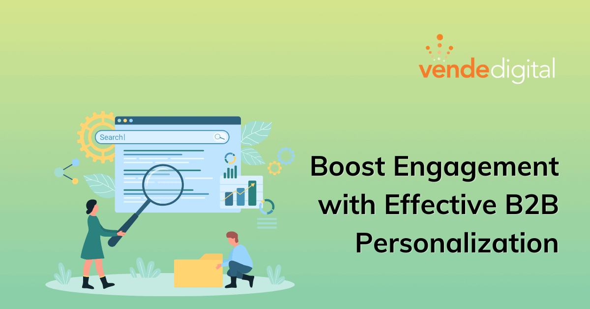 Mastering Personalization in B2B Marketing: Boosting Engagement and Conversions