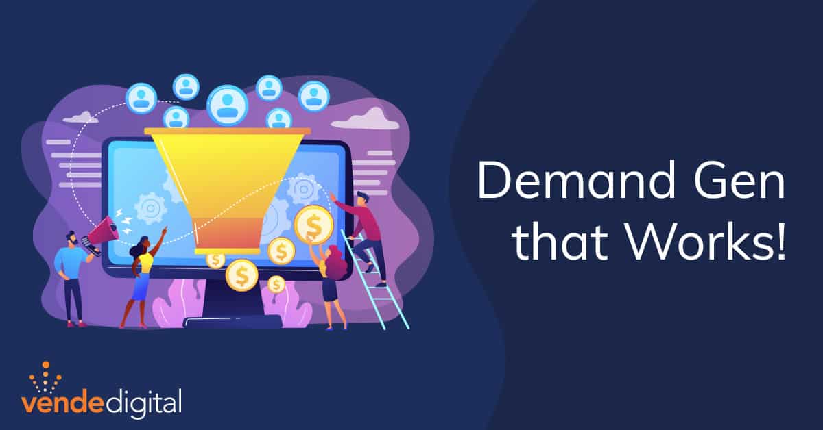 B2B Demand Generation Marketing: Seven Steps for Producing High-Quality Leads