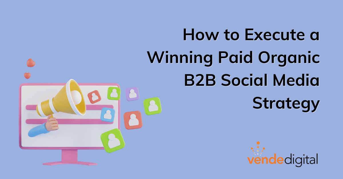 Executing a Winning Paid B2B Social Media Strategy