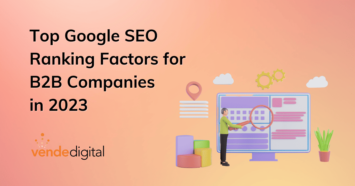 Top Google SEO Ranking Factors for B2B Companies in 2023