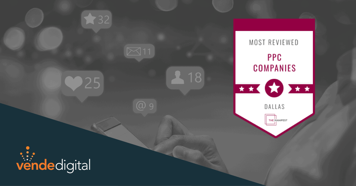 The Manifest Names Vende Digital as One of the Most-Reviewed PPC Agencies in Dallas