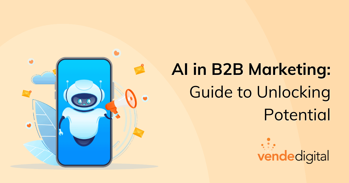 AI in B2B Marketing: Guide to Unlocking Potential