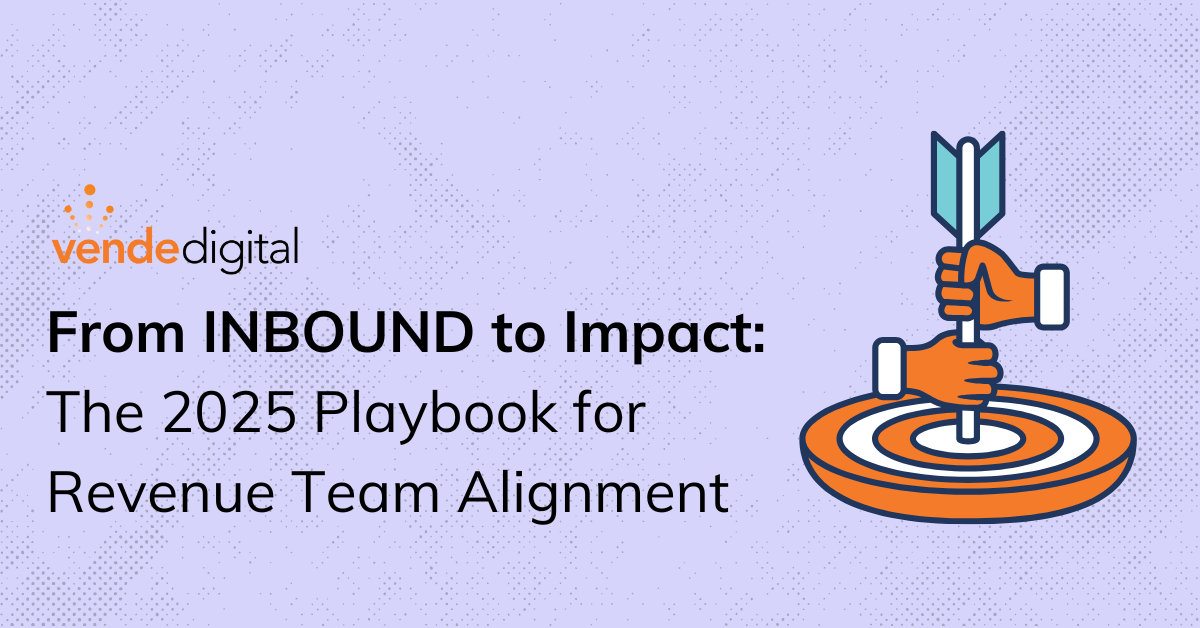 From INBOUND to Impact: The 2025 Playbook for Revenue Team Alignment