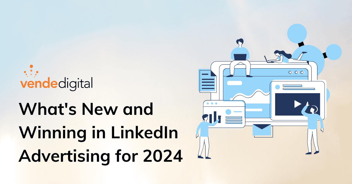 What's New and Winning in LinkedIn Advertising for 2024