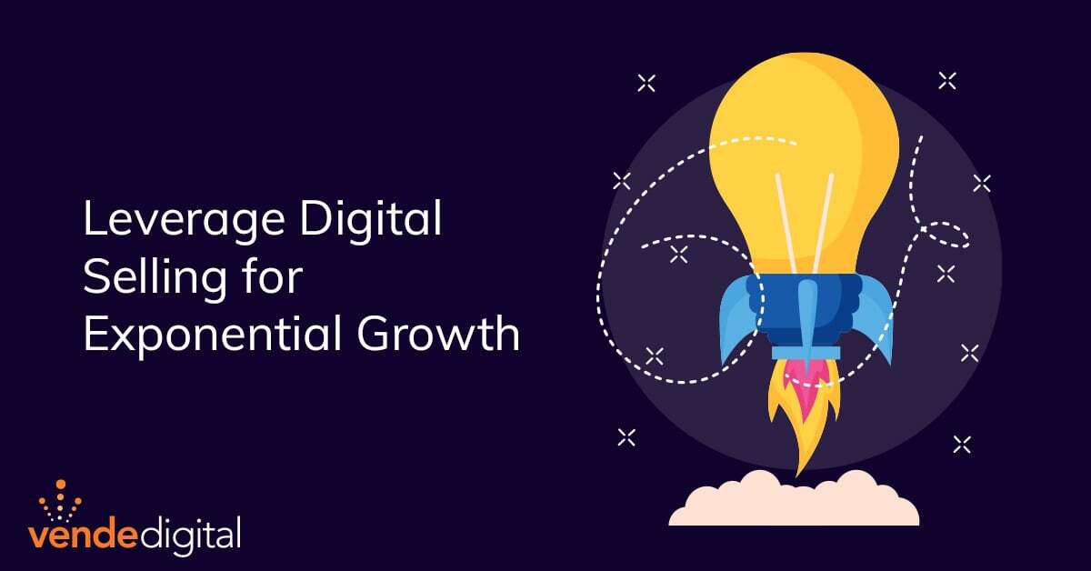Leverage Digital Selling for Exponential Growth