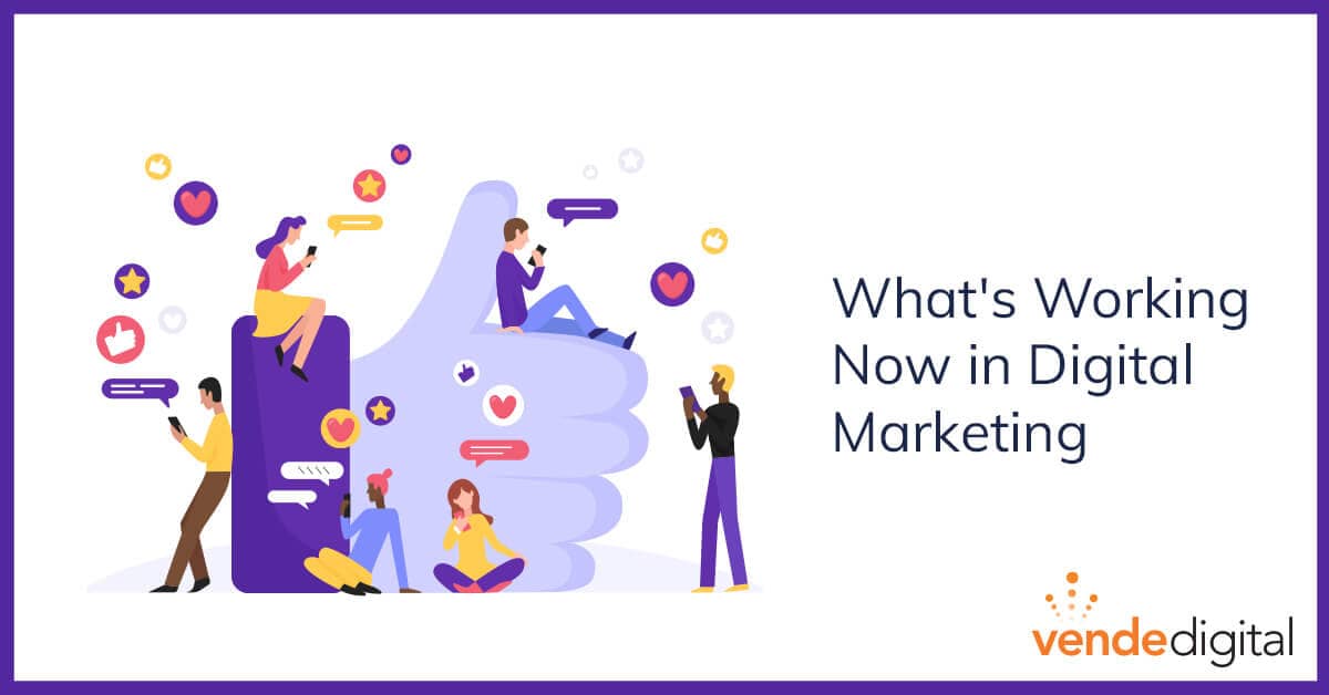 What’s Working Now in Digital Marketing