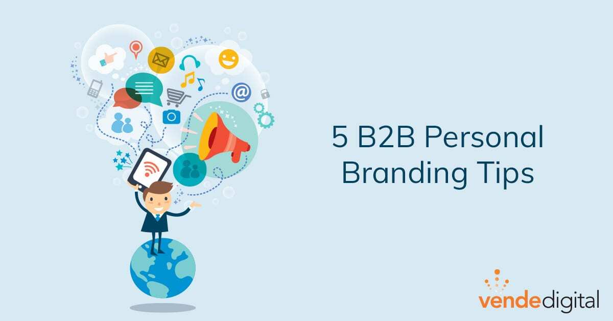 Stand Out With These 5 B2B Personal Branding Tips