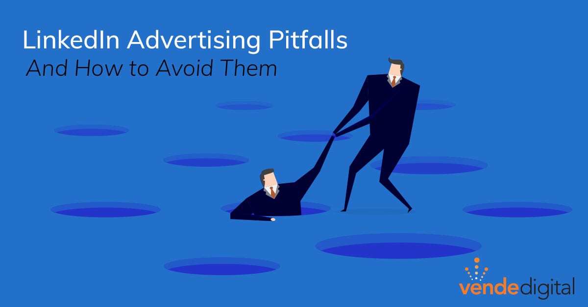 LinkedIn Advertising Pitfalls and How to Avoid Them