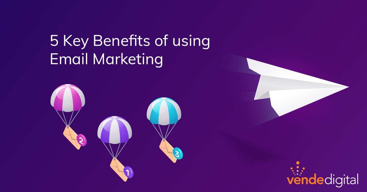 5 Key Benefits of using Email Marketing