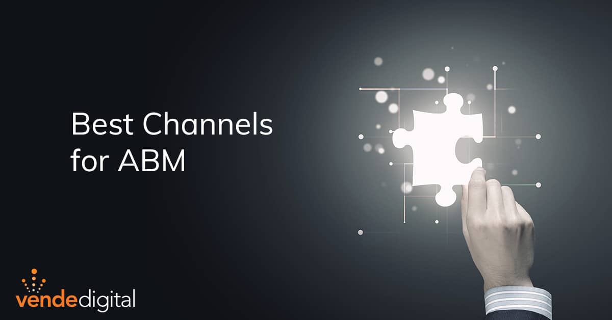 Your Best Channels for Account-Based Marketing