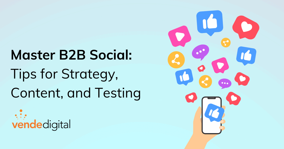Mastering B2B Social Media Content: How to Capture Attention and Stay Top of Mind