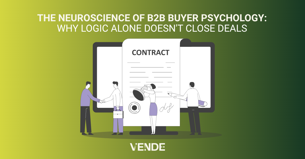 The Neuroscience of B2B Buyer Psychology: Why Logic Alone Doesn't Close Deals