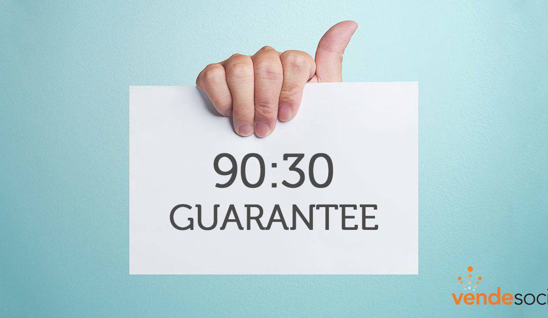 What is our 90:30 Guarantee and Why Did it Roll Out?