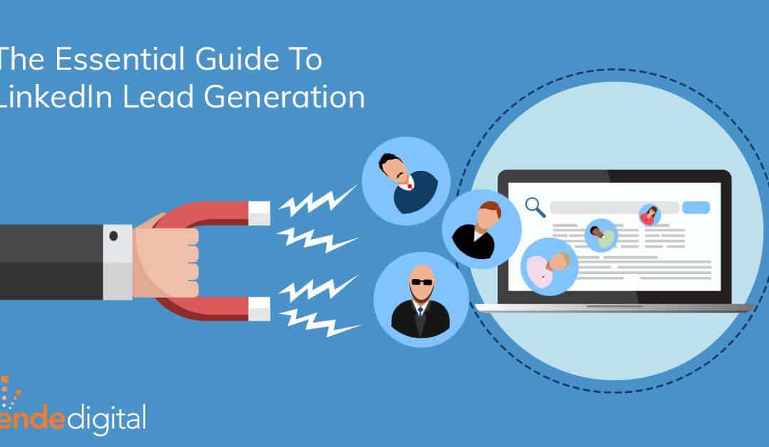 The Essential “How To” Guide For B2B LinkedIn Lead Generation
