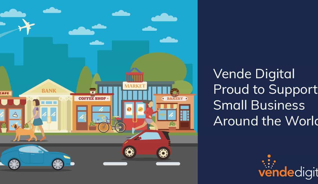 Vende Digital Proud to Support Small Business Around the World