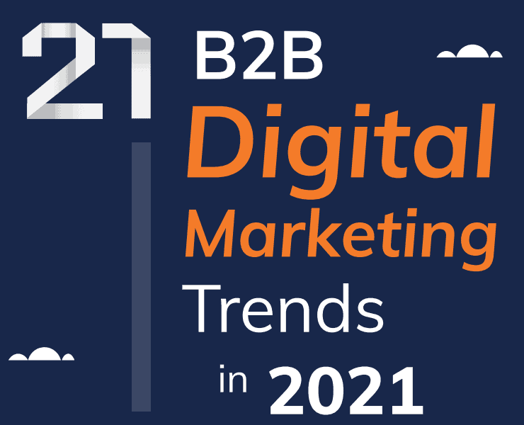 Top 21 Digital Marketing Trends for 2021