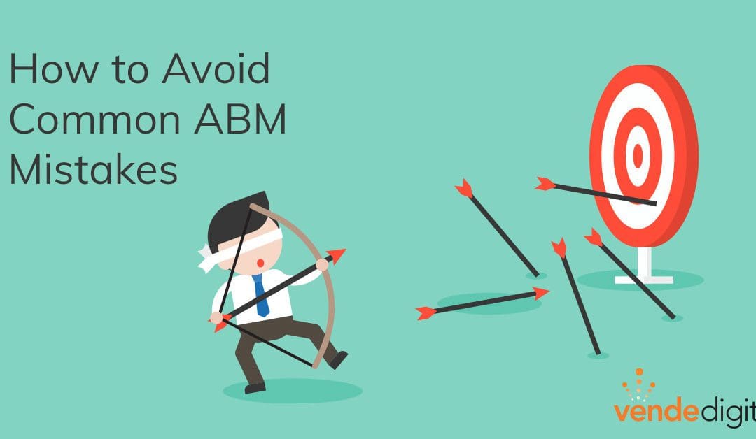 Biggest ABM Mistakes and How to Avoid Them