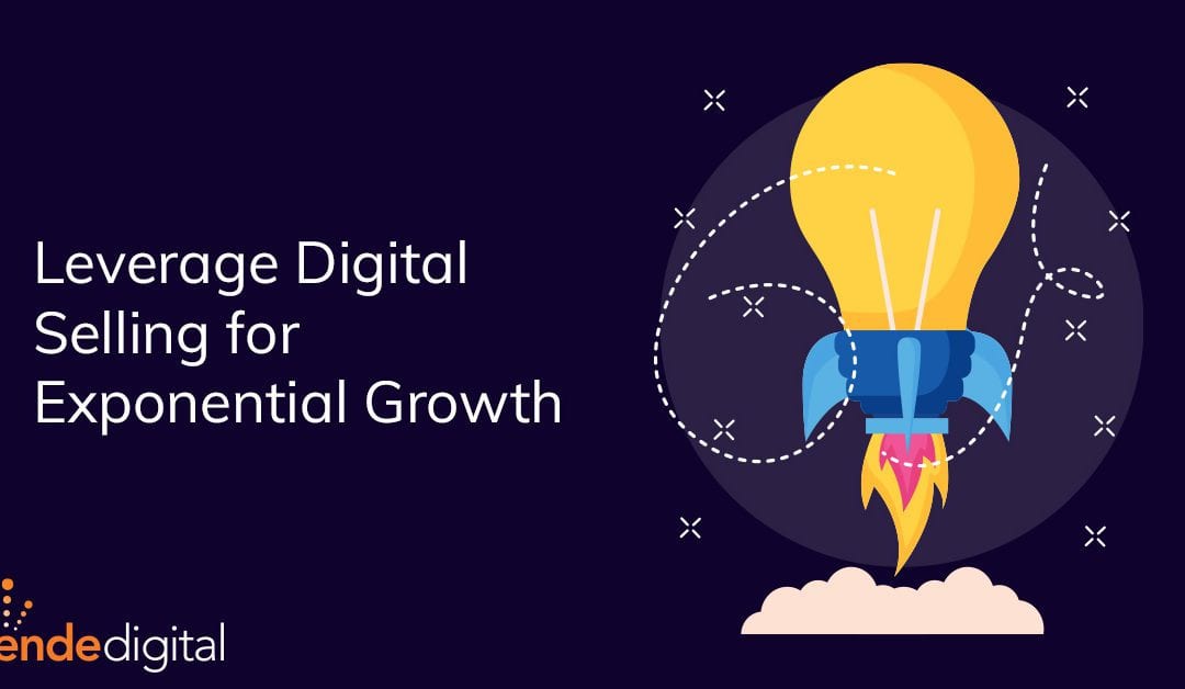 Leverage Digital Selling for Exponential Growth
