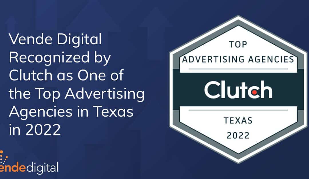 Vende Digital Ranks as Texas’ 2022 Leading B2B Digital Agency on Clutch