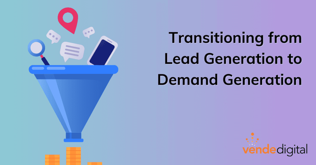 transitioning from demand generation to lead generation | marketing funnel