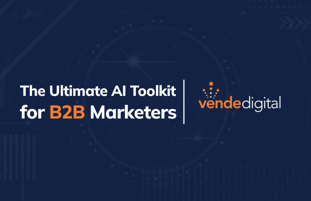 The Ultimate AI Toolkit for B2B Marketers