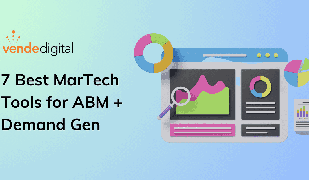 7 Best MarTech Tools for ABM + Demand Gen