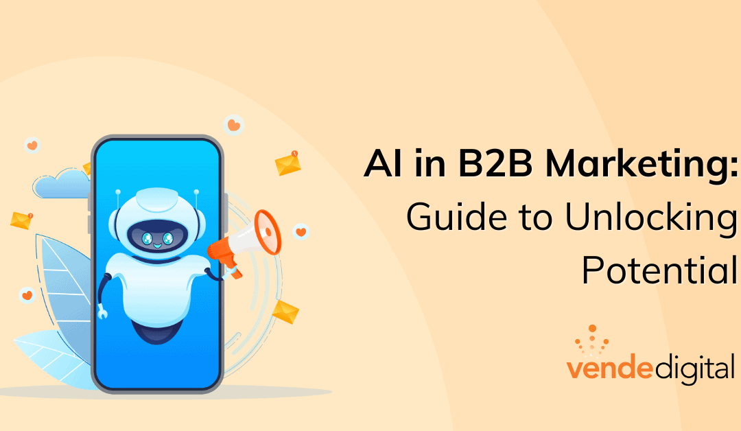 AI in B2B Marketing: Guide to Unlocking Potential