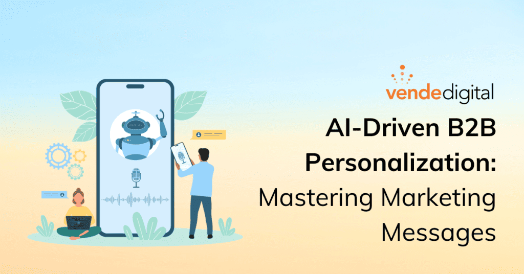 AI-Driven B2B Personalization: Mastering Marketing Messages | Vende Digital