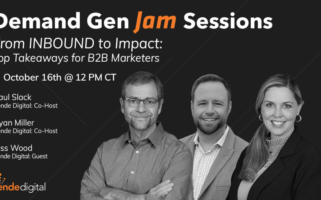 [Register Now] From INBOUND to Impact: Top Takeaways for B2B Marketers