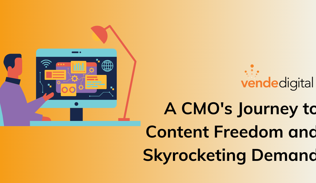 Breaking Down the Gates: A CMO’s Journey to Content Freedom and Skyrocketing Demand