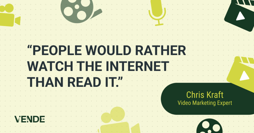 Quote graphic with graphics of microphones, film reels, and clap boards in the background. The quote reads: "People would rather watch the internet than read it." The quote is attributed to Chris Kraft, a video marketing expert.