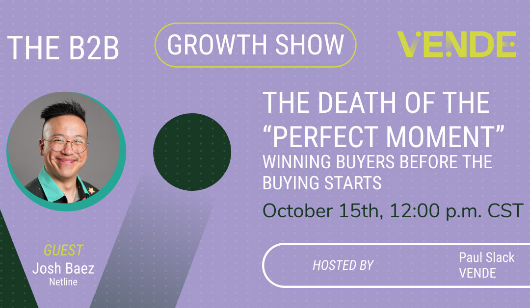 The Death of the “Perfect Moment” – Winning Buyers Before the Buying Starts